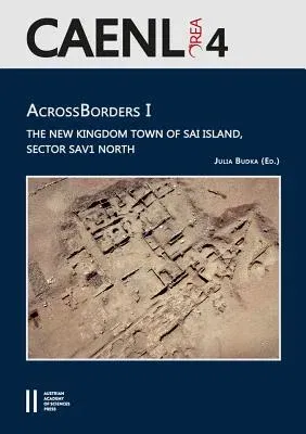 Across Borders I: The New Kingdom Town of Sai Island, Sector Sav1 North