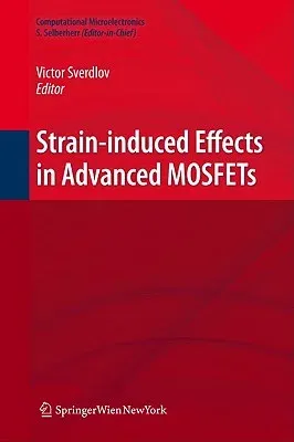 Strain-Induced Effects in Advanced Mosfets (2011)