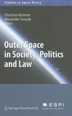 Outer Space in Society, Politics and Law