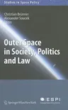 Outer Space in Society, Politics and Law