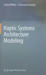 Haptic Systems Architecture Modeling