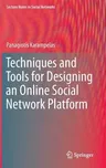 Techniques and Tools for Designing an Online Social Network Platform (2013)