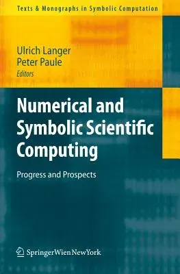 Numerical and Symbolic Scientific Computing: Progress and Prospects (2012)