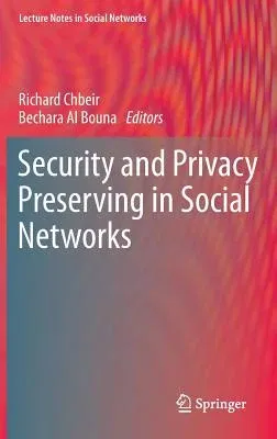 Security and Privacy Preserving in Social Networks (2013)