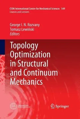 Topology Optimization in Structural and Continuum Mechanics (Softcover Reprint of the Original 1st 2014)