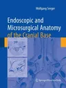 Endoscopic and Microsurgical Anatomy of the Cranial Base (Softcover Reprint of the Original 1st 2010)