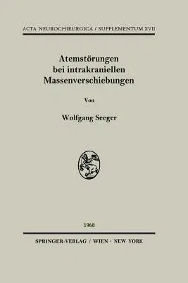 Atemstörungen Bei Intrakraniellen Massenverschiebungen: Ein Klinischer Und Tierexperimenteller Beitrag Zur Klärung Lokalisatorischer Fragen Bei Hirnst