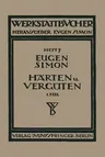 Härten Und Vergüten: Erster Teil: Stahl Und Sein Verhalten (1930)