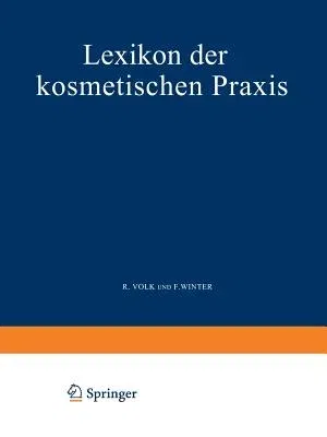 Lexikon Der Kosmetischen Praxis (Softcover Reprint of the Original 1st 1936)