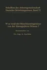 Was Muß Der Maschineningenieur Von Der Eisengießerei Wissen? (Softcover Reprint of the Original 1st 1929)