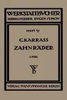 Zahnräder: Erster Teil: Aufzeichnen Und Berechnen (1932)