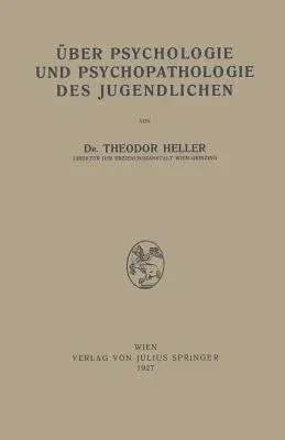 Über Psychologie Und Psychopathologie Des Jugendlichen (2. Aufl. 1927)