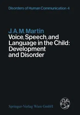 Voice, Speech, and Language in the Child: Development and Disorder (Softcover Reprint of the Original 1st 1981)