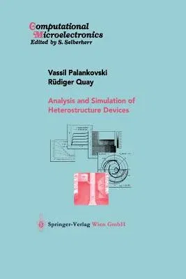 Analysis and Simulation of Heterostructure Devices (Softcover Reprint of the Original 1st 2004)