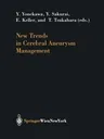 New Trends in Cerebral Aneurysm Management (Softcover Reprint of the Original 1st 2002)