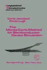 The Monte Carlo Method for Semiconductor Device Simulation (Softcover Reprint of the Original 1st 1989)