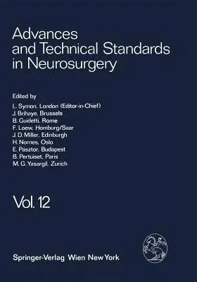 Advances and Technical Standards in Neurosurgery: Volume 12 (Softcover Reprint of the Original 1st 1985)