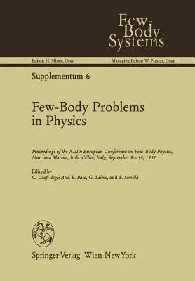 Few-Body Problems in Physics: Proceedings of the XIIIth European Conference on Few-Body Physics, Marciana Marina, Isola d'Elba, Italy, September 9-1