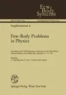 Few-Body Problems in Physics: Proceedings of the XIIIth European Conference on Few-Body Physics, Marciana Marina, Isola d'Elba, Italy, September 9-1