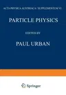 Particle Physics: Proceedings of the VIII. Internationale Universitätswochen Für Kernphysik 1969 Der Karl-Franzens-Universität Graz, at (Softcover Rep