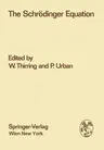 The Schrödinger Equation: Proceedings of the International Symposium "50 Years Schrödinger Equation" in Vienna, 10th-12th June 1976 (Softcover Reprint of