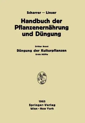 Düngung Der Kulturpflanzen: Erste Hälfte (Softcover Reprint of the Original 1st 1965)