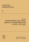 Spontaneous and Virus Induced Transformation in Cell Culture (Softcover Reprint of the Original 1st 1971)