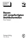 Bauen Mit Vorgefertigten Stahlbetonteilen (Softcover Reprint of the Original 1st 1973)