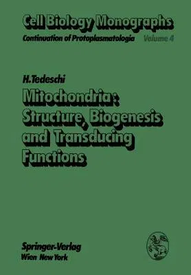 Mitochondria: Structure, Biogenesis and Transducing Functions (Softcover Reprint of the Original 1st 1976)