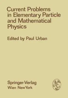 Current Problems in Elementary Particle and Mathematical Physics (Softcover Reprint of the Original 1st 1976)