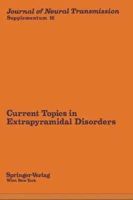 Current Topics in Extrapyramidal Disorders (Softcover Reprint of the Original 1st 1980)