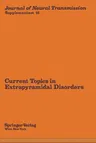 Current Topics in Extrapyramidal Disorders (Softcover Reprint of the Original 1st 1980)