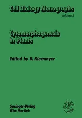 Cytomorphogenesis in Plants (Softcover Reprint of the Original 1st 1981)