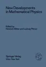 New Developments in Mathematical Physics: Proceedings of the XX. Internationale Universitätswochen Für Kernphysik 1981 Der Karl-Franzens-Universität G