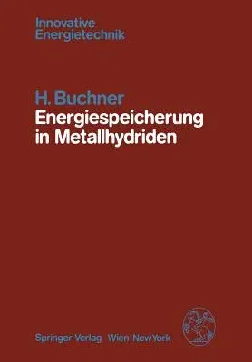 Energiespeicherung in Metallhydriden (Softcover Reprint of the Original 1st 1982)