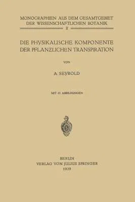 Die Physikalische Komponente Der Pflanzlichen Transpiration (1929)