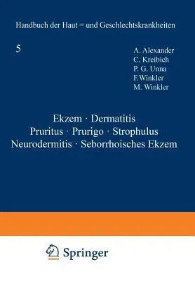 Ekƶem - Dermatitis Pruritus - Prurigo - Strophulus Neurodermitis - Seborrhoisches Ekƶem (Softcover Reprint of the Original 1st 1927)