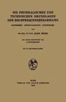 Die Physikalischen Und Technischen Grundlagen Der Hochfrequenzbehandlung: Diathermie - Arsonvalisation - Kurzwellen (1935)