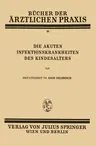 Die Akuten Infektionskrankheiten Des Kindesalters: Band 38 (1934)