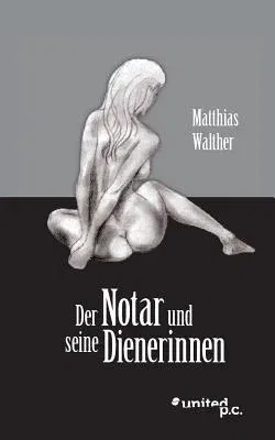 Der Notar und seine Dienerinnen