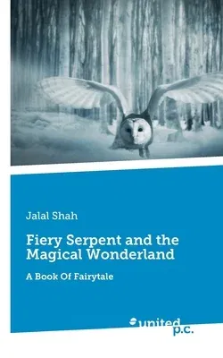 Fiery Serpent and the Magical Wonderland: A Book Of Fairytale