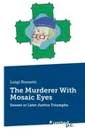 The Murderer With Mosaic Eyes: Sooner or Later Justice Triumphs