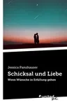 Schicksal und Liebe: Wenn Wünsche in Erfüllung gehen