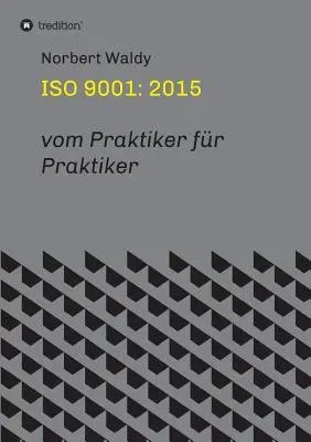 ISO 9001: 2015: vom Praktiker für Praktiker