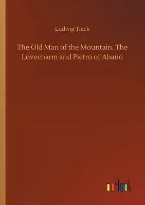 The Old Man of the Mountain, The Lovecharm and Pietro of Abano