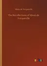 The Recollections of Alexis de Tocqueville