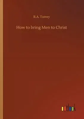 How to bring Men to Christ