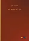 Six Lectures on Light