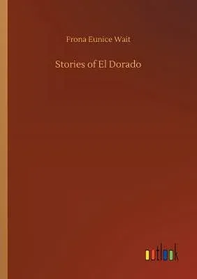 Stories of El Dorado