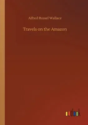 Travels on the Amazon